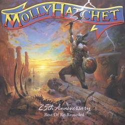 Molly Hatchet : 25th Anniversary: The Best of Re-Recorded